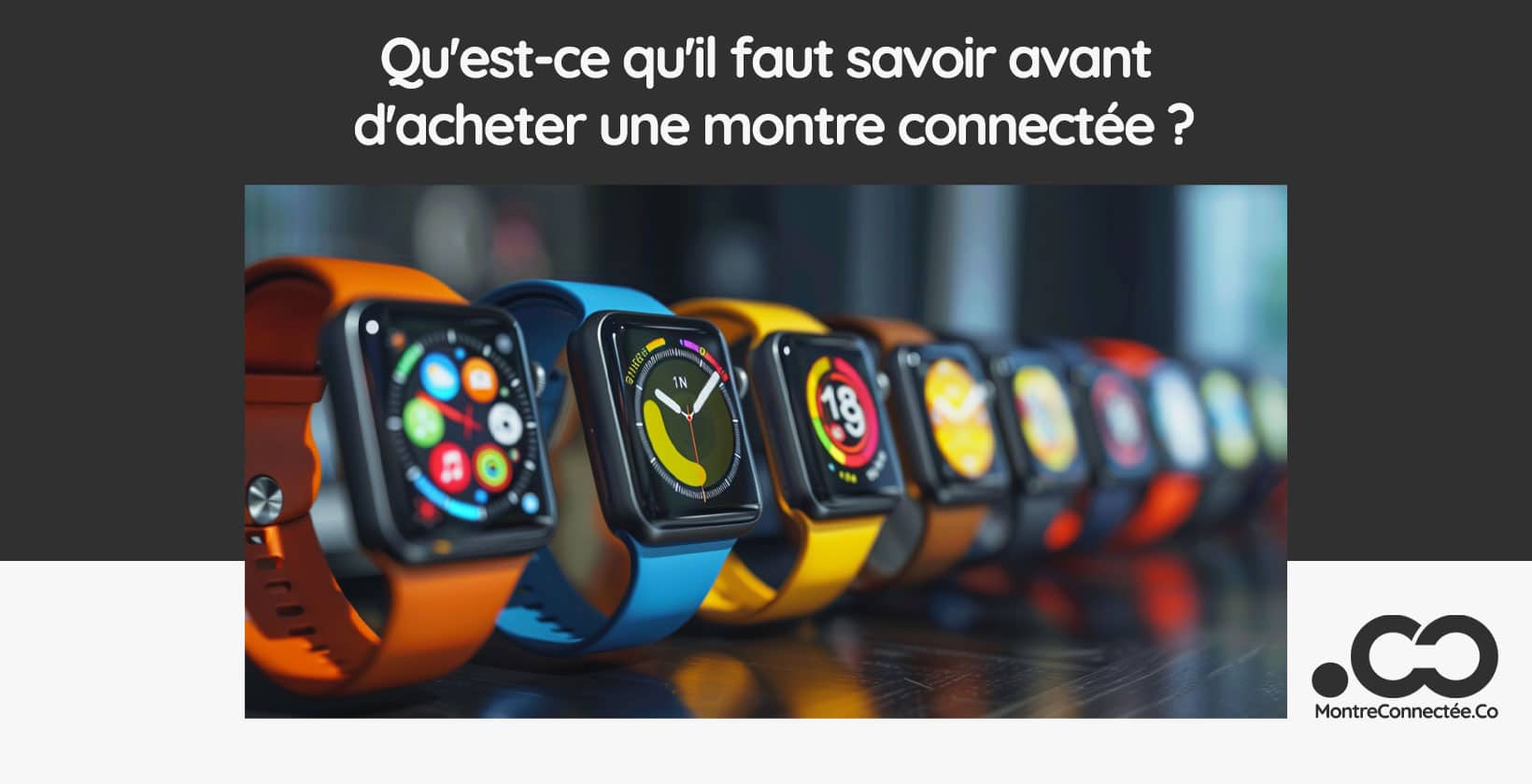 Qu'est-ce qu'il faut savoir avant d'acheter une montre connectée