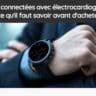 Montres connectées avec électrocardiogramme : ce qu'il faut savoir avant d'acheter