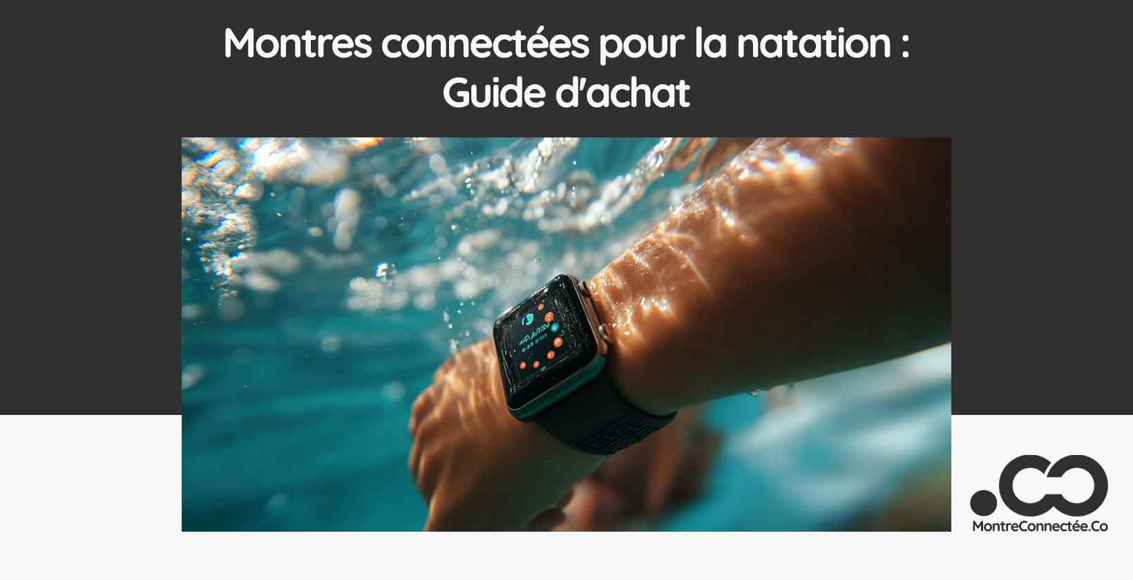 Montres connectées pour la natation : Guide d'achat