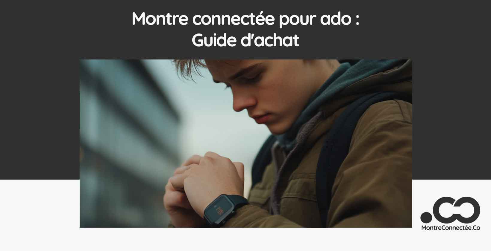 Montre connectée pour ado : Guide d'achat