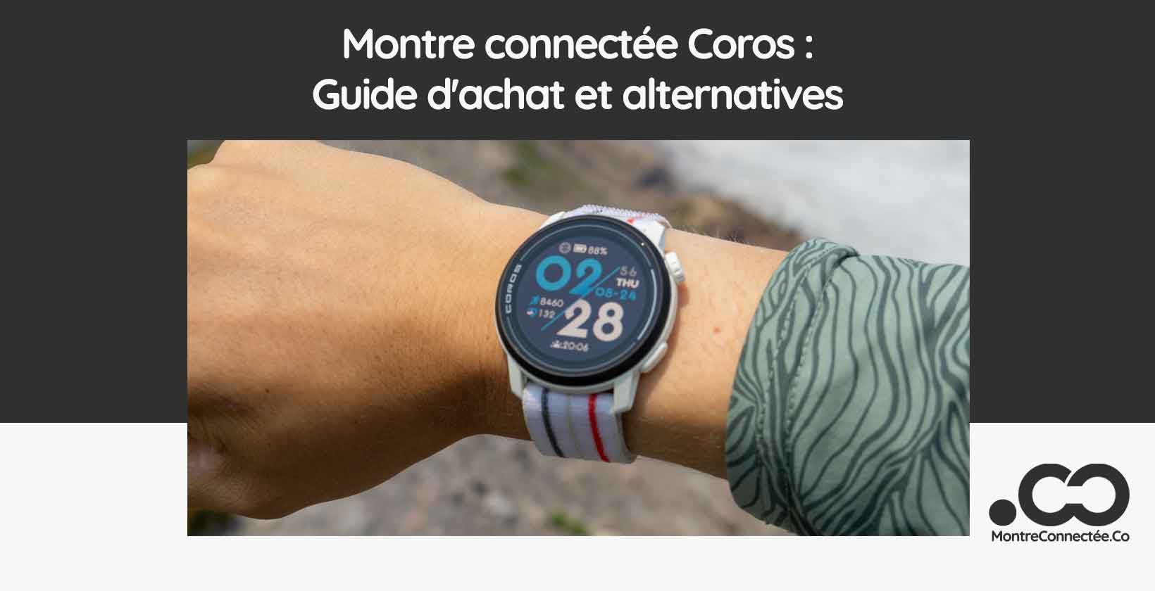 Montre connectée Coros : Guide d'achat et alternatives 