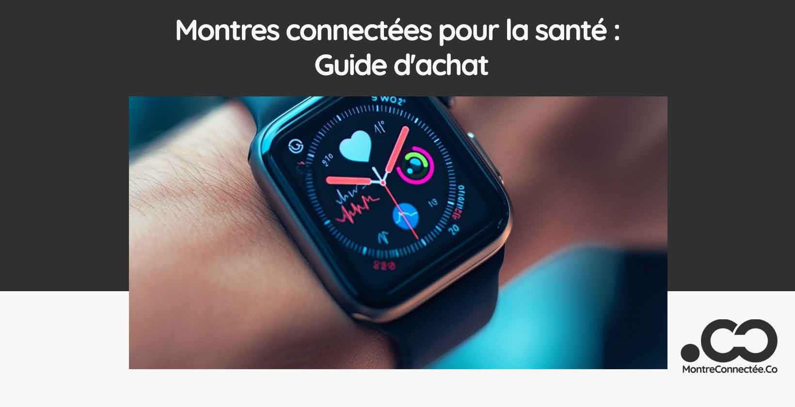 Montres connectées pour la santé : guide d'achat 2025