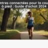 Comment choisir une montre connectée pour la course à pied ?