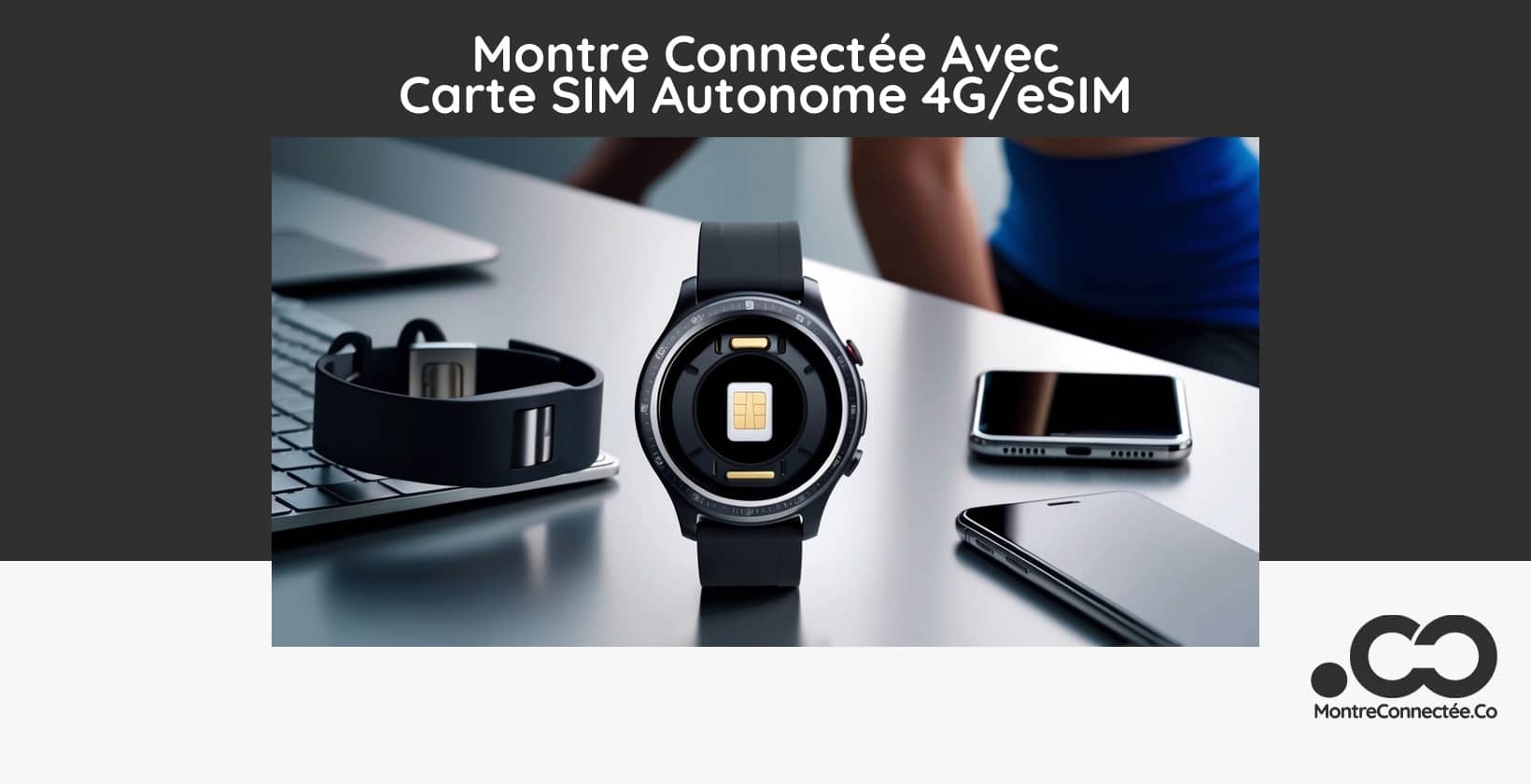 Montre Connectée Carte SIM eSIM