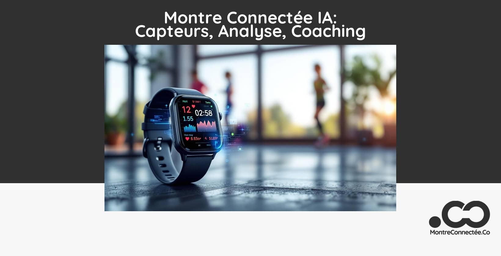 Montre Connectée IA: Capteurs, Analyse, Coaching