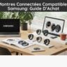 Montres Connectées Compatibles Samsung: Guide D’Achat
